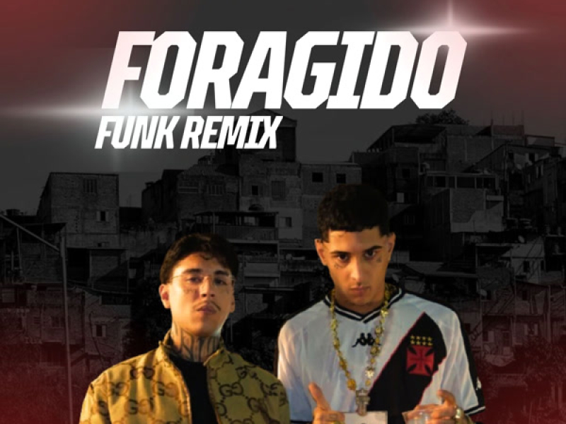 FORAGIDO - REMIX FUNK (Single)