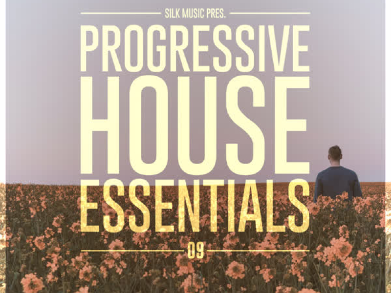 Silk Music Pres. Progressive House Essentials 09