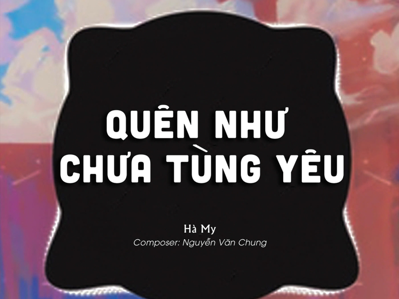 Quên Như Chưa Từng Yêu (QUIEZ Remix) (Single)