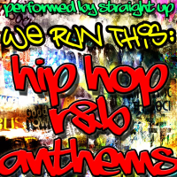 We Run This: Hip Hop R&B Anthems