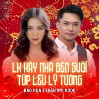 LK Xây Nhà Bên Suối, Túp Lều Lý Tưởng (Single)