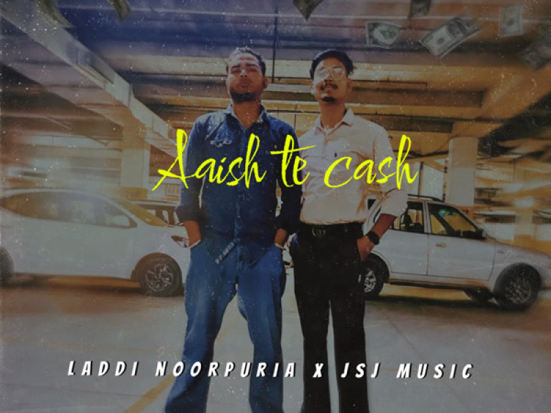 Aaish Te Cash (Single)