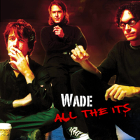 Wade - All the Its (Single)