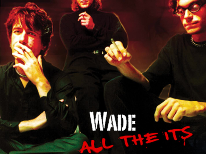 Wade - All the Its (Single)