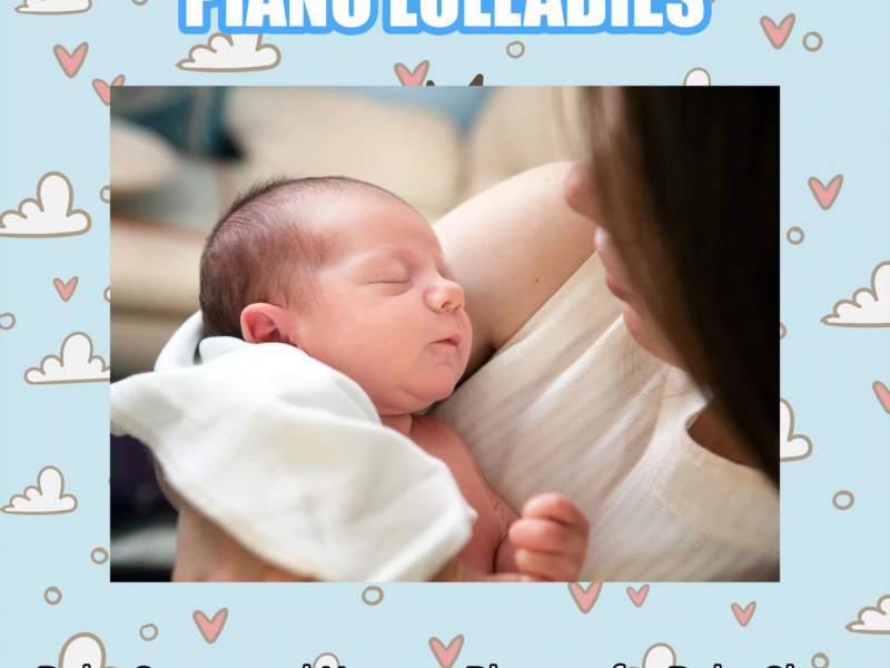 Piano Lullabies: Baby Songs and Nursery Rhymes for Baby Sleep (Single)