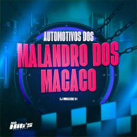 Automotivo Dos Malandro Dos Macaco (Single)