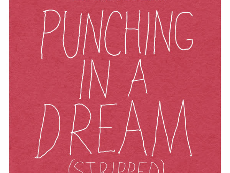 Punching in a Dream (Stripped) (Single)