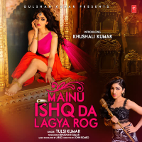 Mainu Ishq Da Lagya Rog (Single)