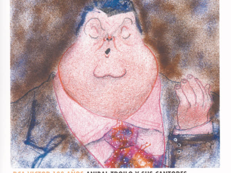 Anibal Troilo Y Sus Cantores - RCA Victor 100 Años