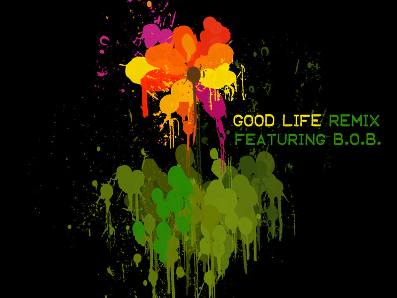 Good Life (Remix Featuring B.O.B.) (Single)