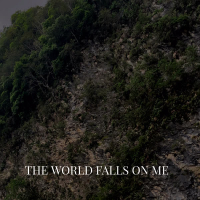 The World Falls on Me