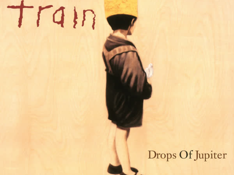 Drops of Jupiter (20th Anniversary Edition)