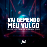 VAI GEMENDO MEU VULGO (Single)