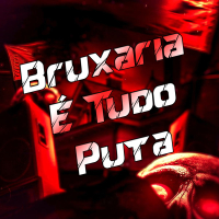 Bruxaria É Tudo Puta (Single)
