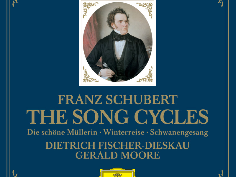 Schubert: The Song Cycles - Die schöne Müllerin, Winterreise & Schwanengesang