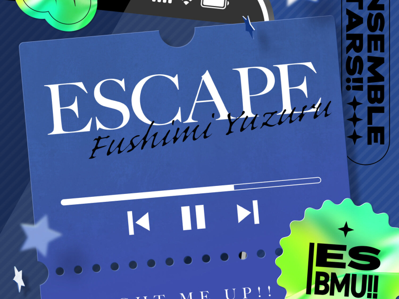 伏見 弓弦「ESCAPE」あんさんぶるスターズ！！ ESアイドルソング Solo -Bright me up!!- (EP)