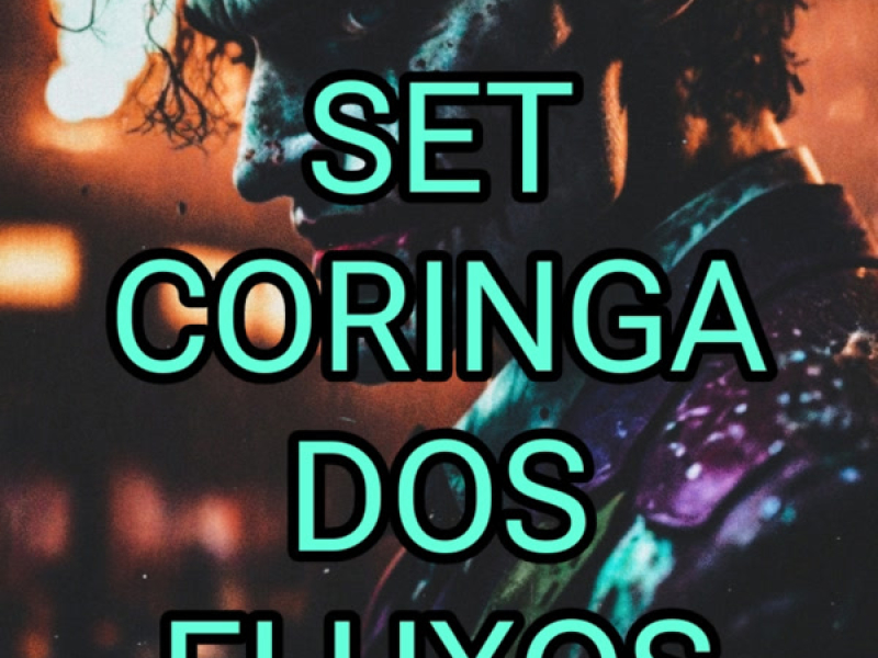 Set Coringa dos Fluxos (Single)