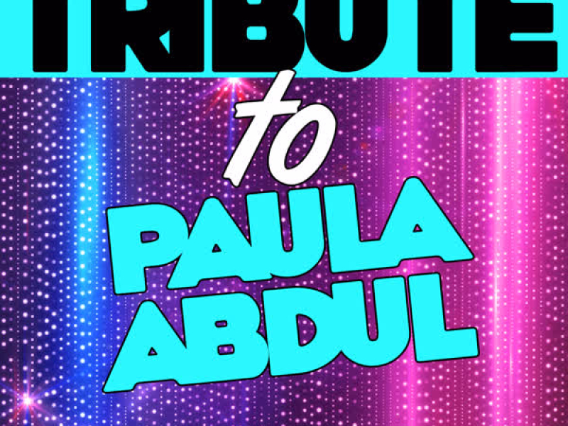 Tribute to Paula Abdul