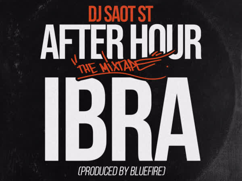 IBRA AFTER HOUR THE MIXTAPE (Single)
