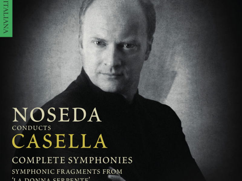Casella: Symphonies & Symphonic Fragments from La Donna Serpente