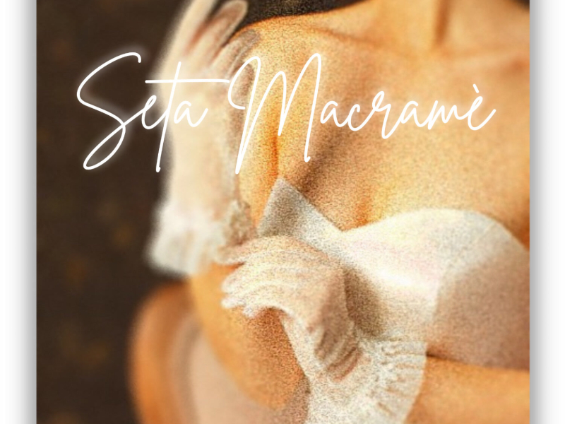 Seta Macramè (Single)