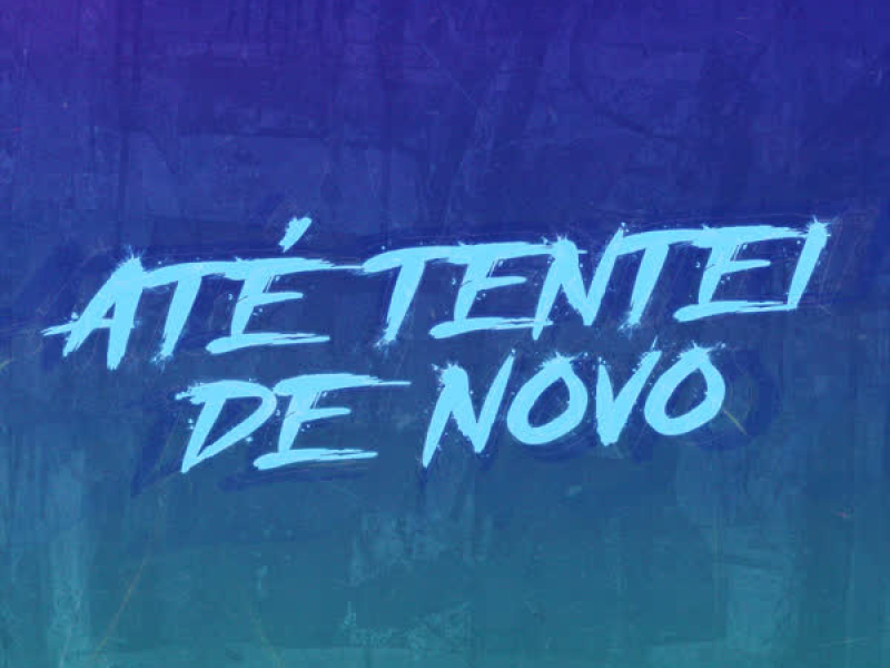 Até Tentei de Novo (Single)