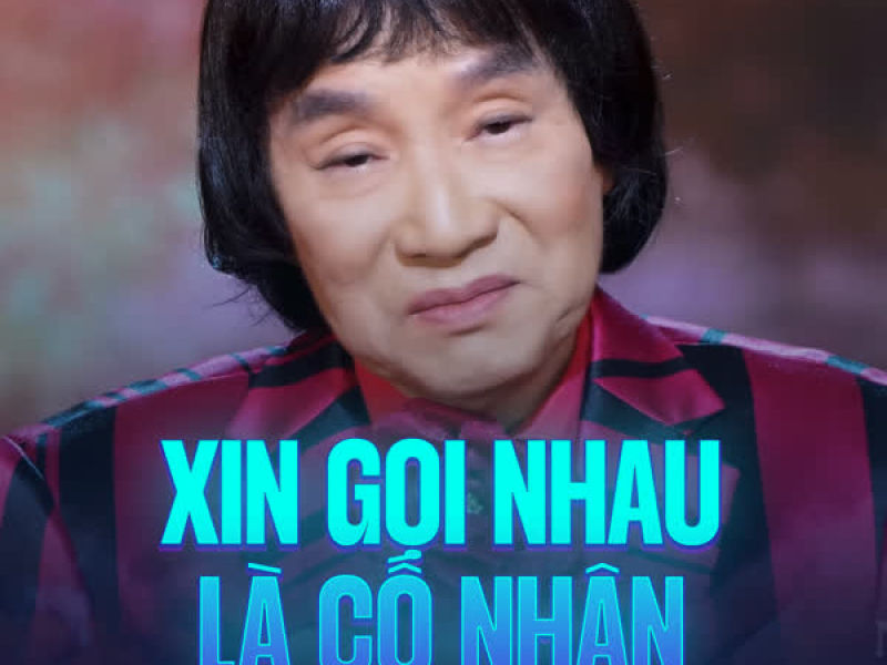 Xin Gọi Nhau Là Cố Nhân (Single)