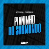 Pianinho do Submundo (Single)