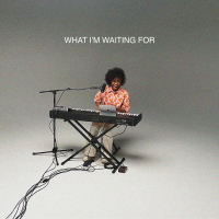 What I'm Waiting For (Song Session) (Single)