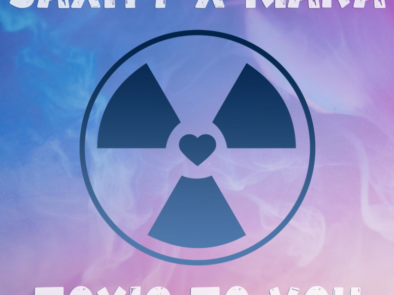 Toxic To You (Single)