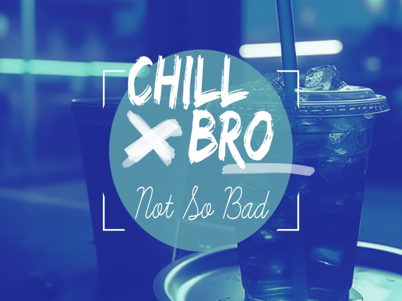 Not So Bad (Leans Gone Cold) - vocal chill remix (Single)