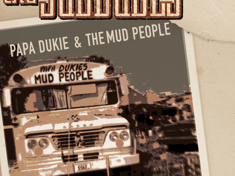 Papa Dukie & The Mud People (Single)