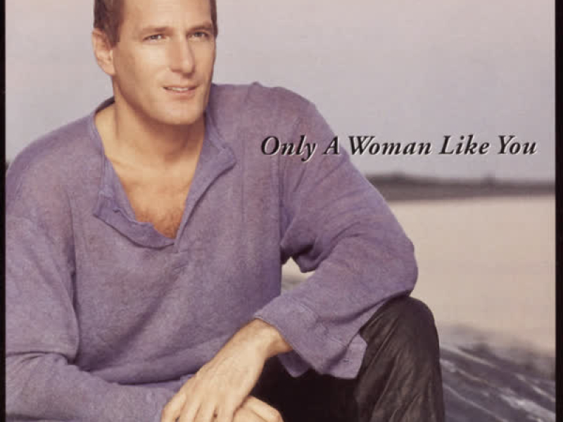 Only A Woman Like You