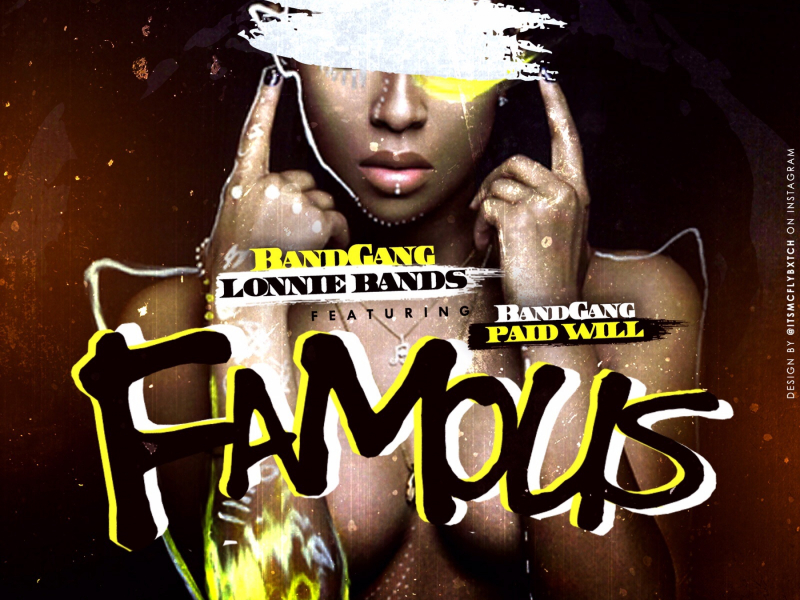 Famous (feat. Band Gang Paid Will)