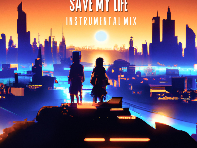 Save My Life (Instrumental Mix) (Single)