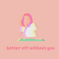 better off without you (Single)