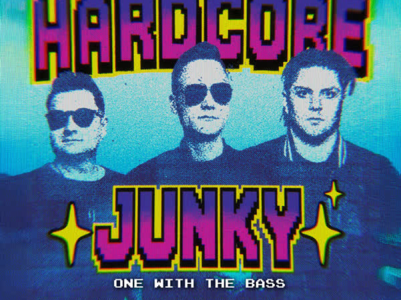 Hardcore Junky (One With The Bass) (Single)