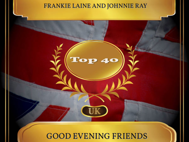 Good Evening Friends (UK Chart Top 40 - No. 25) (Single)