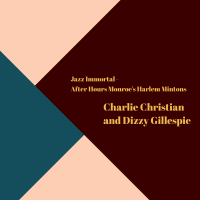 Jazz Immortal - After Hours at Monroe's and Harlem Mintons