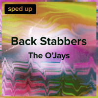 Back Stabbers (The O'Jays - Sped Up) (Single)