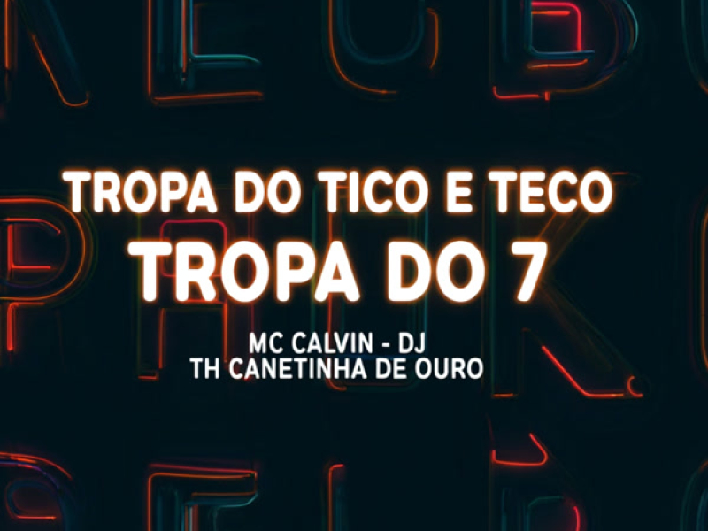 Tropa do tico e teco tropa do 7 (Single)