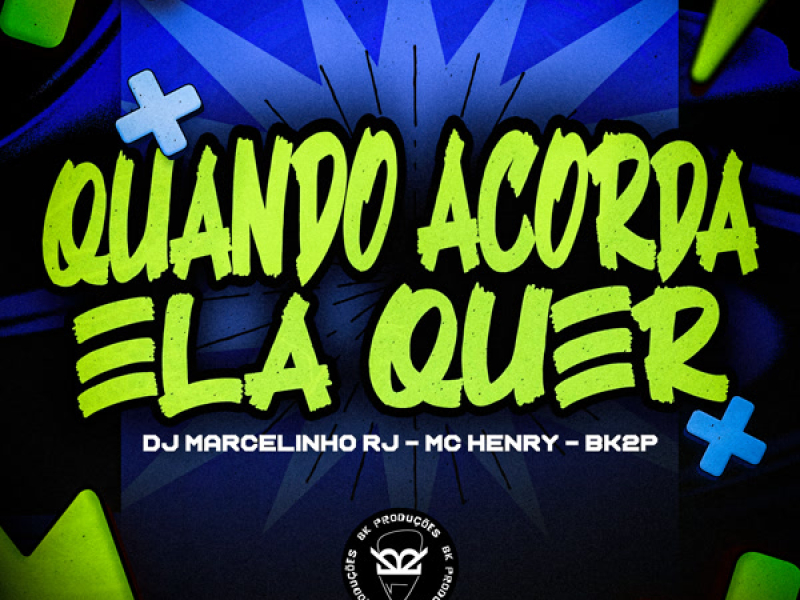 QUANDO ACORDA ELA QUER (Single)