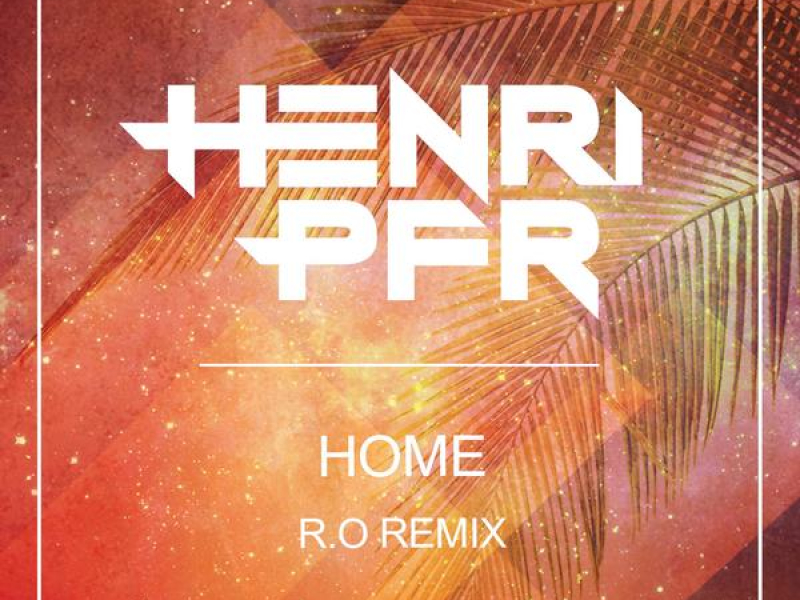 Home (R.O Remix) (Single)