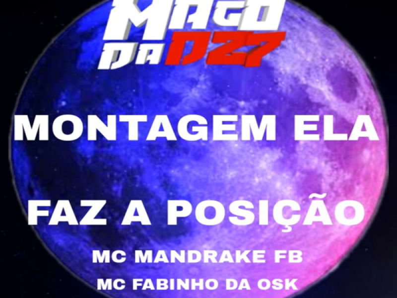 MONTAGEM ELA FAZ A POSIÇÃO (Single)