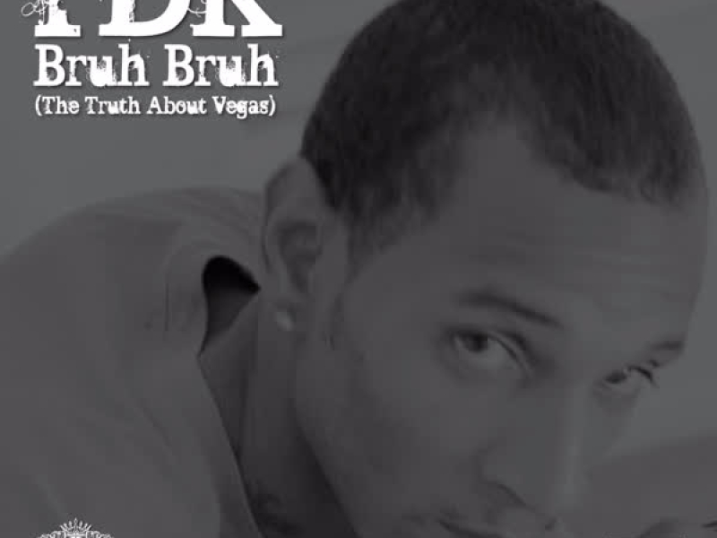 Bruh Bruh (The Truth About Vegas) - Single