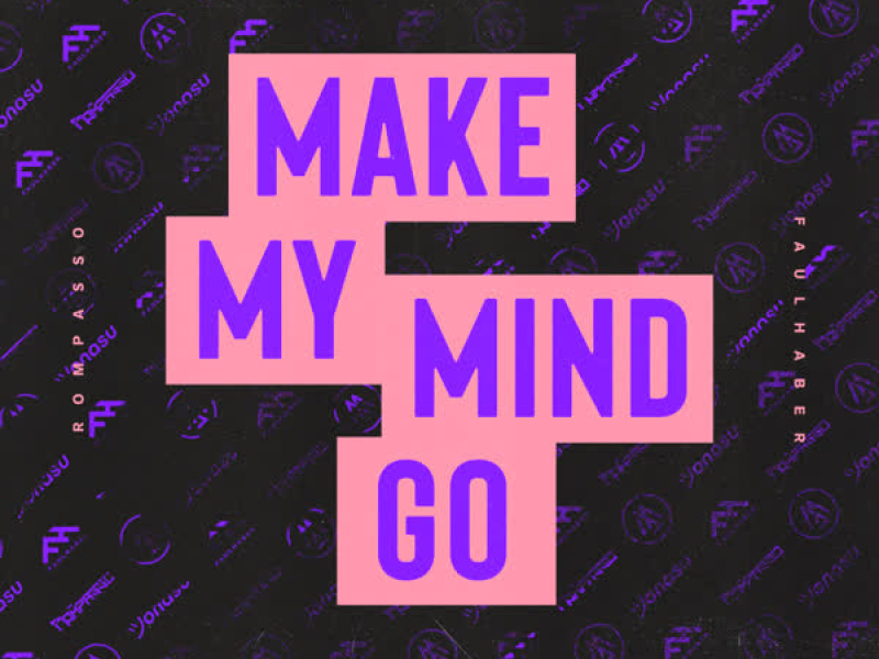 Make My Mind Go (Single)