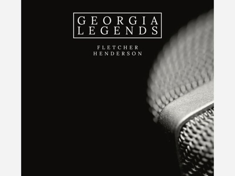 Georgia Legends: Fletcher Henderson - Featuring 