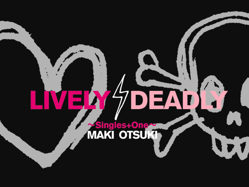 LIVELY,DEADLY - Singles+One