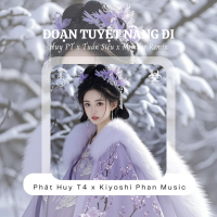 Đoạn Tuyệt Nàng Đi (Huy PT x Tuấn Siêu x Mimilee Remix) (Single)