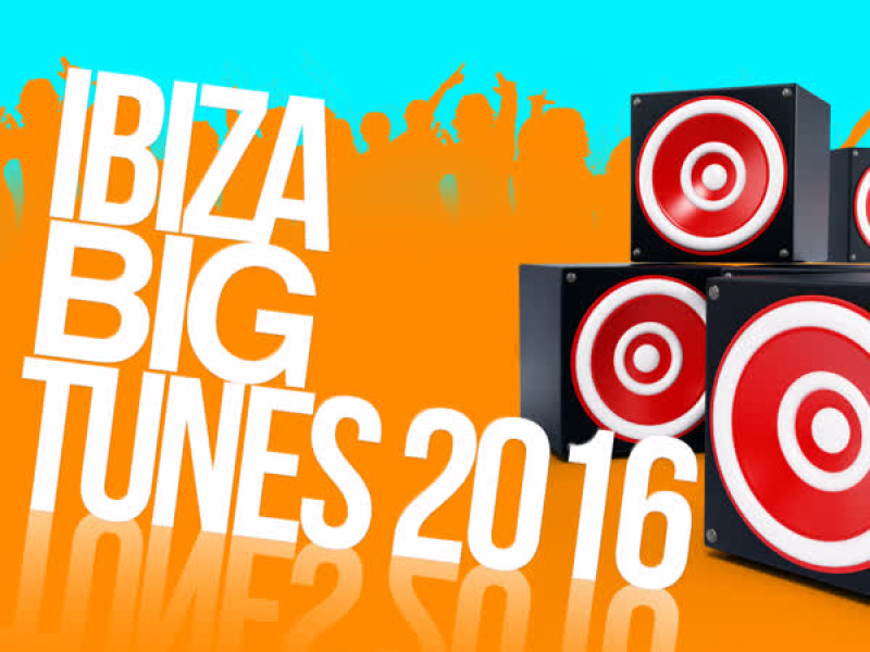 Ibiza Big Tunes 2016